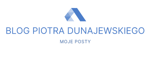 Blog Piotra Dunajewskiego